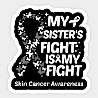 My Sisters Fight Is My Fight Skin Cancer Awareness Sticker